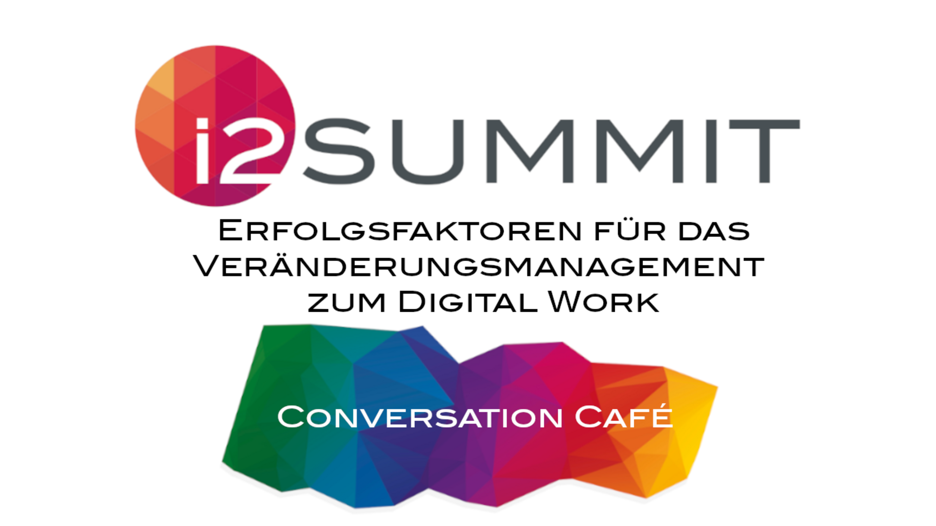 Conversation Café: Erfolgsfaktoren für das Veränderungsmanagement zum Digital Work